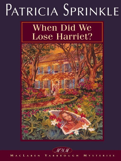 Title details for When Did We Lose Harriet? by Patricia Sprinkle - Available